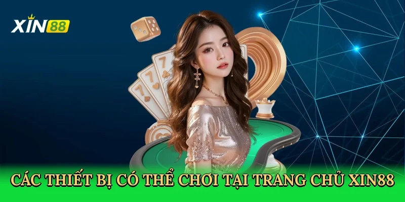 cac-thiet-bi-co-the-choi-tai-trang-chu-xin88