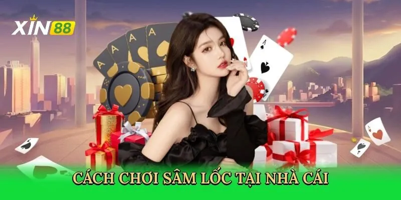 cach-choi-sam-loc-tai-nha-cai-3