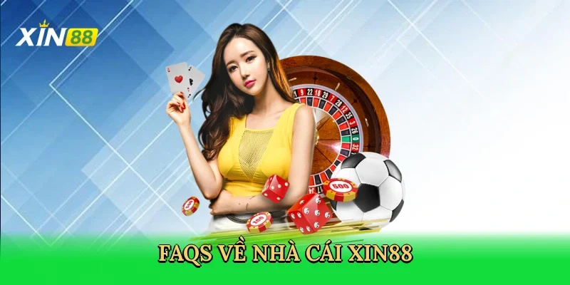 faqs-ve-nha-cai-xin88