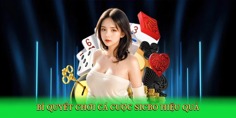 Bí quyết chơi cá cược sicbo hiệu quả