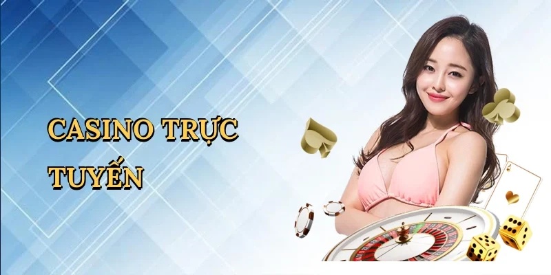 Casino trực tuyến