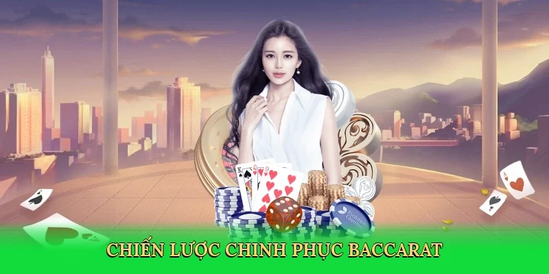 Chiến lược chinh phục baccarat