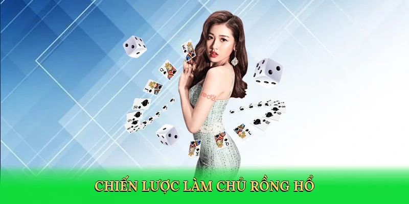 Chiến lược làm chủ Rồng Hổ