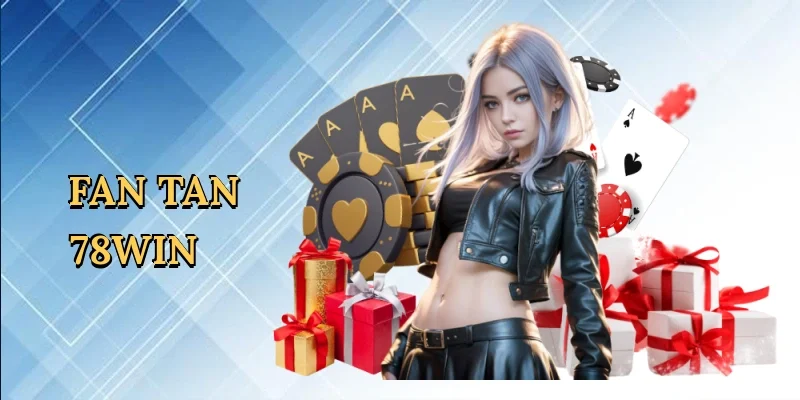 Fan tan 78Win