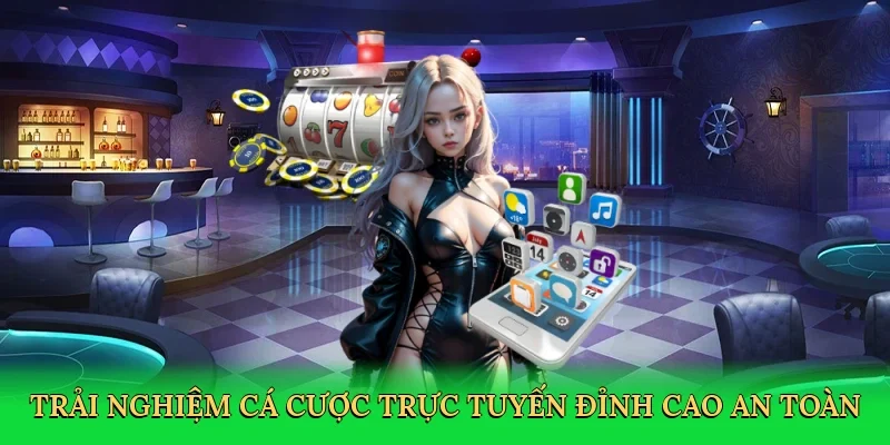 Trải nghiệm cá cược trực tuyến đỉnh cao, an toàn