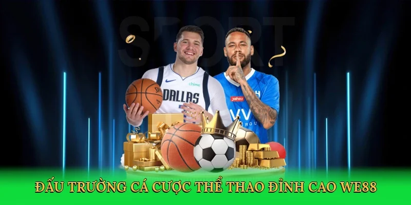 Đấu trường cá cược thể thao đỉnh cao WE88